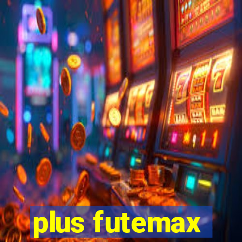 plus futemax